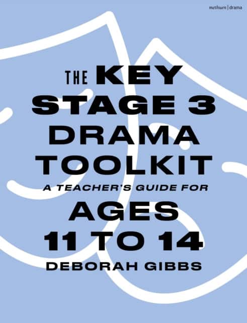 The Key Stage 3 Drama Toolkit av Deborah Gibbs