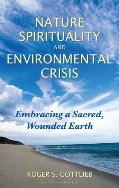 Nature Spirituality and Environmental Crisis av Roger S. Gottlieb
