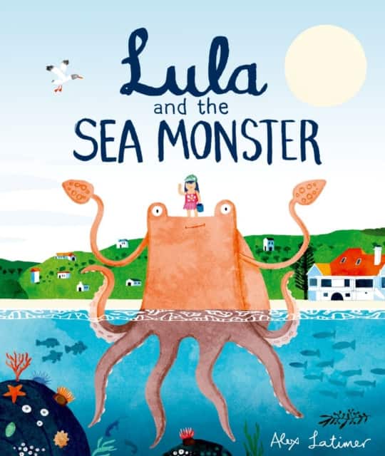 Lula and the Sea Monster av Alex Latimer