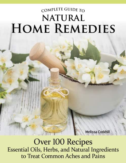 Complete Guide to Natural Home Remedies av Melissa Corkhill