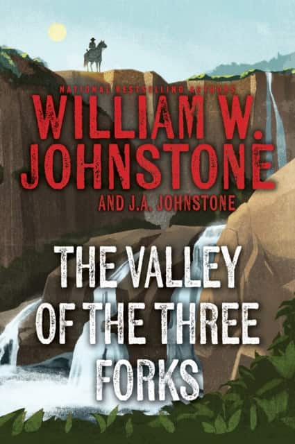 The Valley of the Three Forks av William W. Johnstone