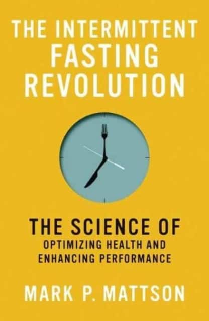 The Intermittent Fasting Revolution av Mark P. Mattson