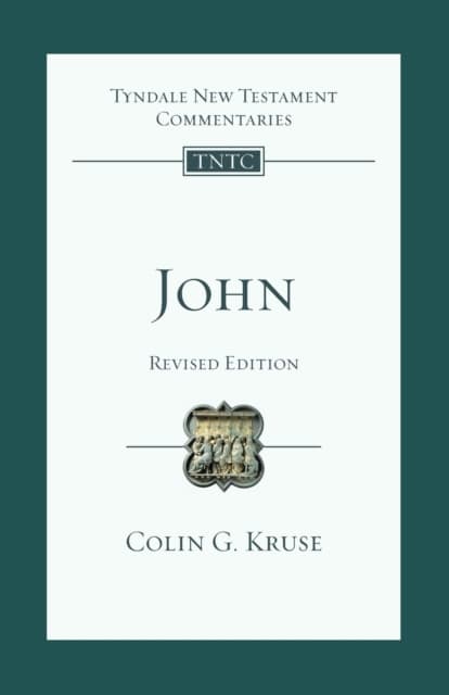 John (Revised Edition) – Tyndale New Testament Commentary
