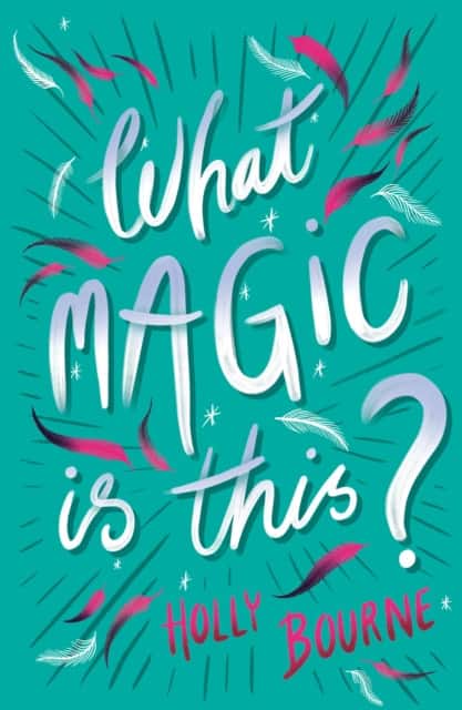 WHAT MAGIC IS THIS av Holly Bourne