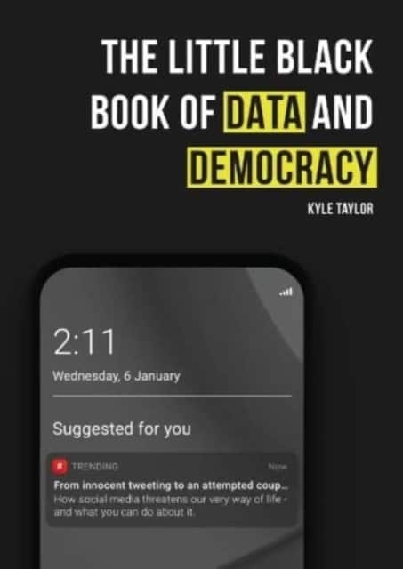 The Little Black Book of Data and Democracy av Kyle Taylor