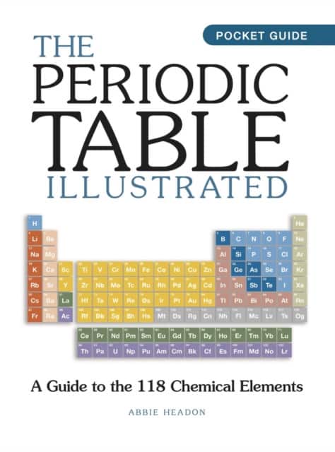 The Periodic Table Illustrated av Abbie Headon