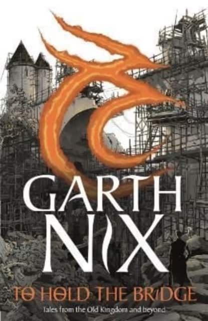To Hold The Bridge av Garth Nix