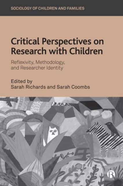 Critical Perspectives on Research with Children – Reflexivity, Methodology, and Researcher Identity av Sarah Coombs