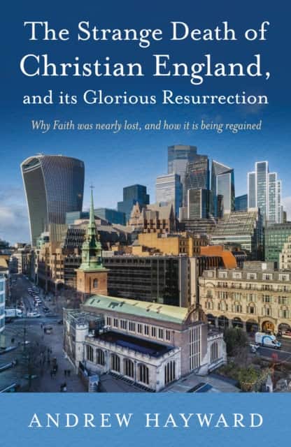 The Strange Death of Christian England, and Its Glorious Resurrection av Andrew Hayward
