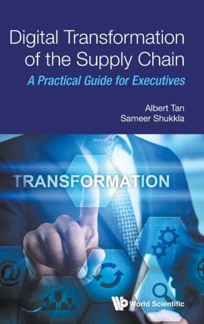 Digital Transformation Of The Supply Chain: A Practical Guide For Executives