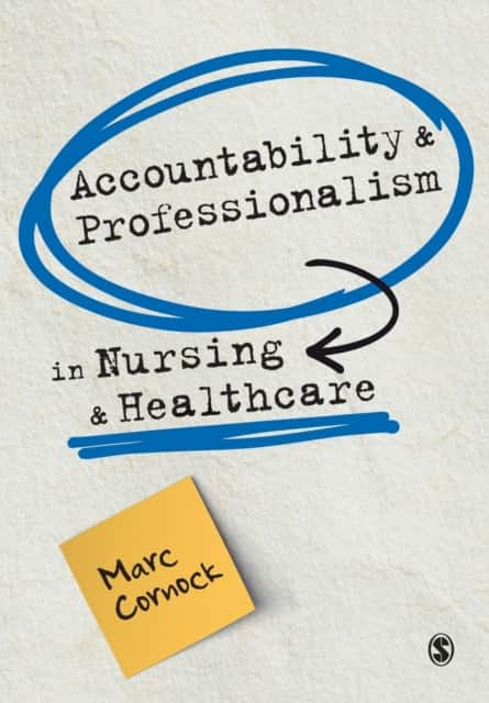Accountability and Professionalism in Nursing and Healthcare av Marc Cornock