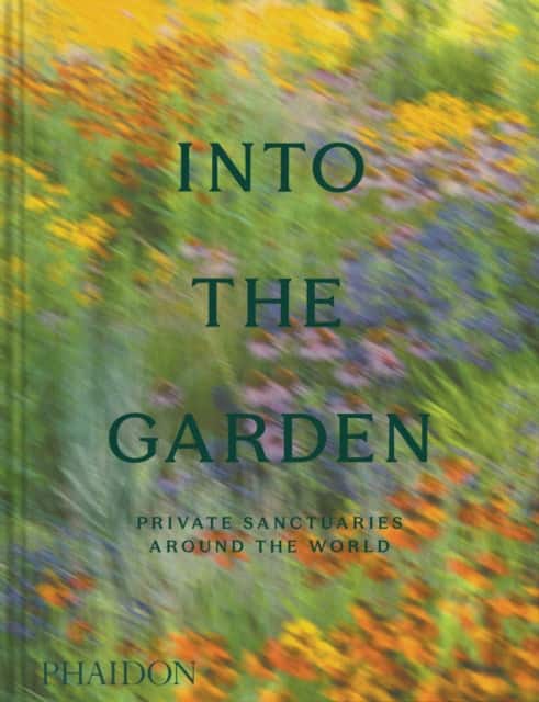 Into the Garden av Phaidon Editors