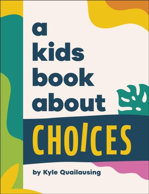 A Kids Book About Choices av Kyle Quilausing