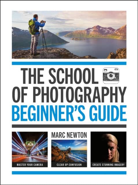 The School of Photography: Beginner’s Guide av Marc Newton