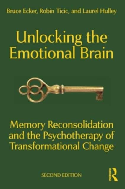 Unlocking the Emotional Brain av Bruce Ecker