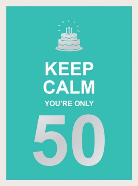 Keep Calm You're Only 50 av Summersdale Publishers