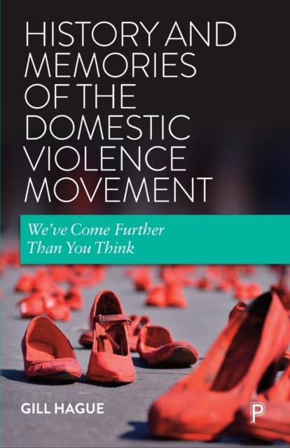 History and Memories of the Domestic Violence Movement – We′ve Come Further Than You Think