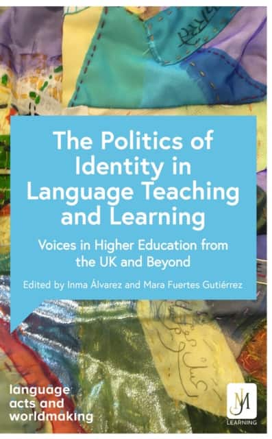 The Politics of Identity in Language Teaching and Learning av Inma Alvarez