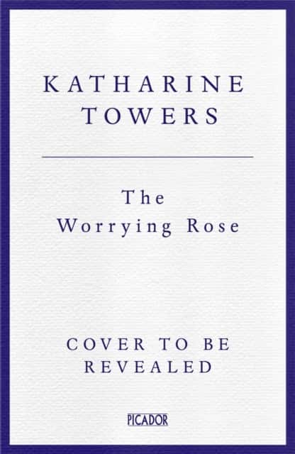 The Worrying Rose av Katharine Towers