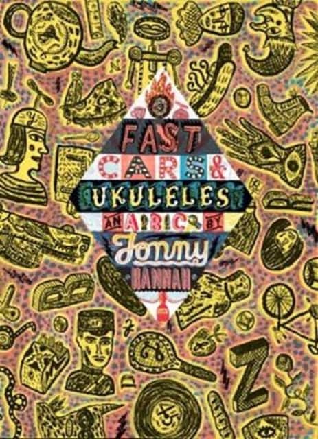 Fast Cars and Ukuleles: A Jonny Hannah A to Z av Jonny Hannah