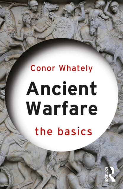 Ancient Warfare: The Basics
