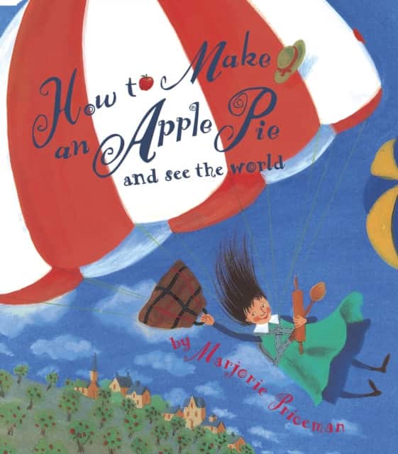 How to Make an Apple Pie and See the World av Marjorie Priceman
