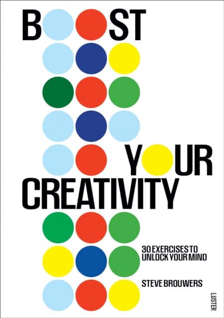 Boost Your Creativity av Steve Brouwers