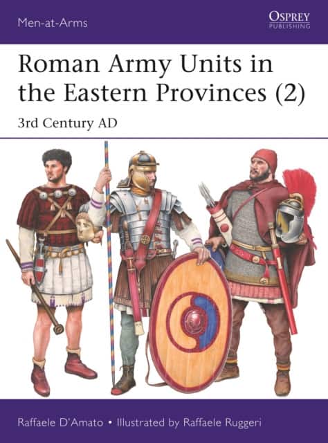 Roman Army Units in the Eastern Provinces (2) av Raffaele D’Amato
