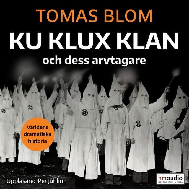 Ku Klux klan och dess arvtagare av Tomas Blom