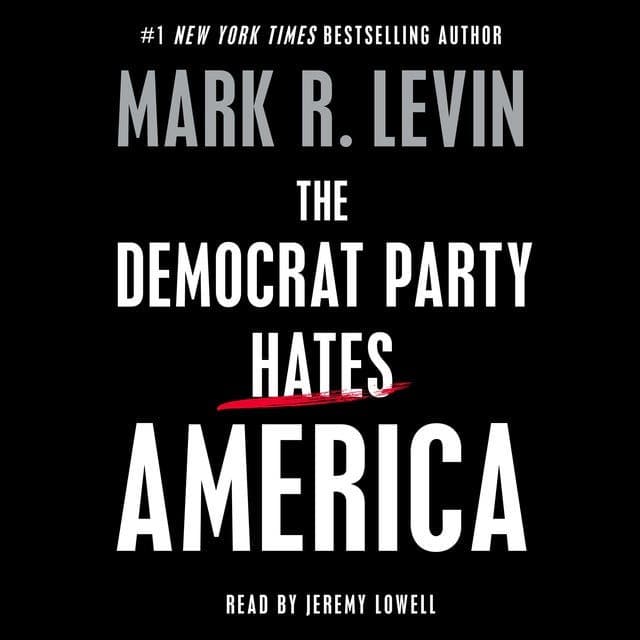 The Democrat Party Hates America av Mark R. Levin