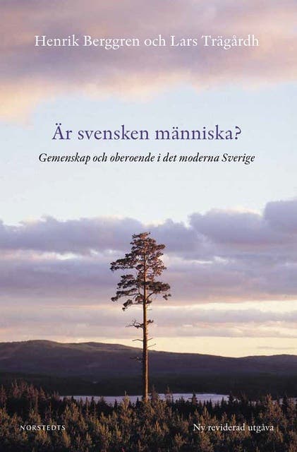 Är svensken människa? : gemenskap och oberoende i det moderna Sverige av Henrik Berggren