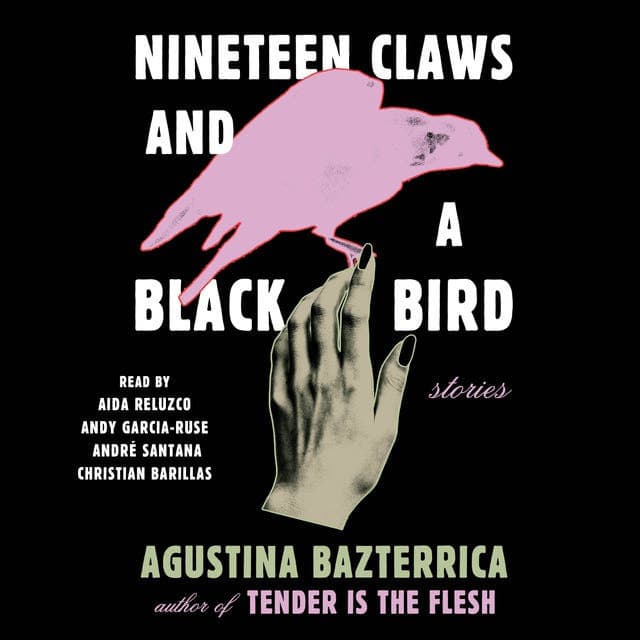 Nineteen Claws and a Black Bird av Agustina Bazterrica