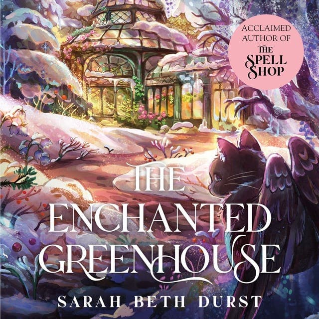 The Enchanted Greenhouse av Sarah Beth Durst