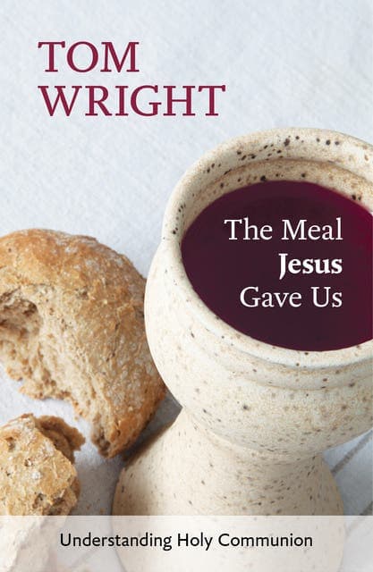 The Meal Jesus Gave Us av Tom Wright