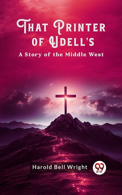 That Printer of Udell's A Story of the Middle West av Harold Bell Wright