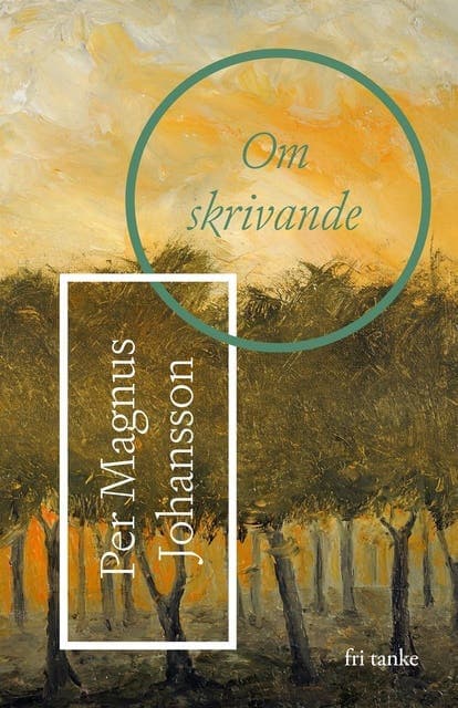 Om skrivande av Per Magnus Johansson