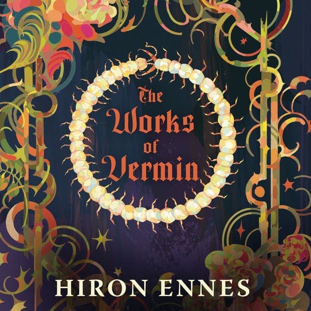 The Works of Vermin av Hiron Ennes