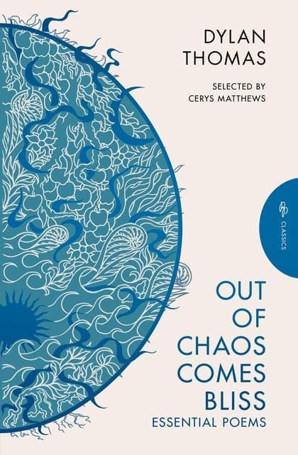 Out of Chaos Comes Bliss av Dylan Thomas