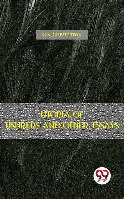 Utopia Of Usurers And Other Essays av G.K. Chesterton