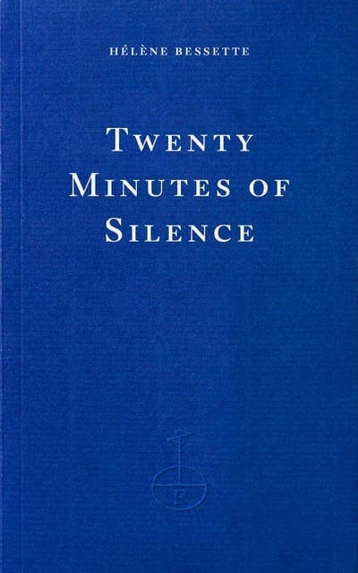 Twenty Minutes of Silence av Hélène Bessette