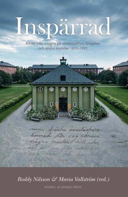 Inspärrad : röster från intagna på sinnessjukhus, fängelser och andra anstalter av Roddy Nilsson