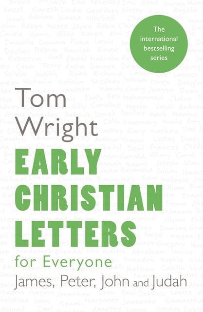 Early Christian Letters for Everyone – James, Peter, John And Judah av Tom Wright