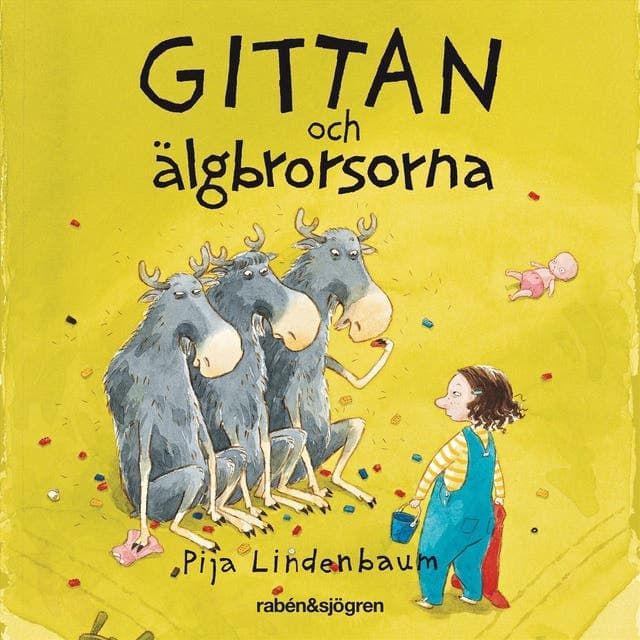 Gittan och älgbrorsorna av Pija Lindenbaum
