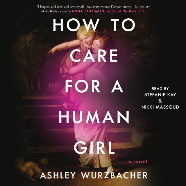 How to Care for a Human Girl av Ashley Wurzbacher