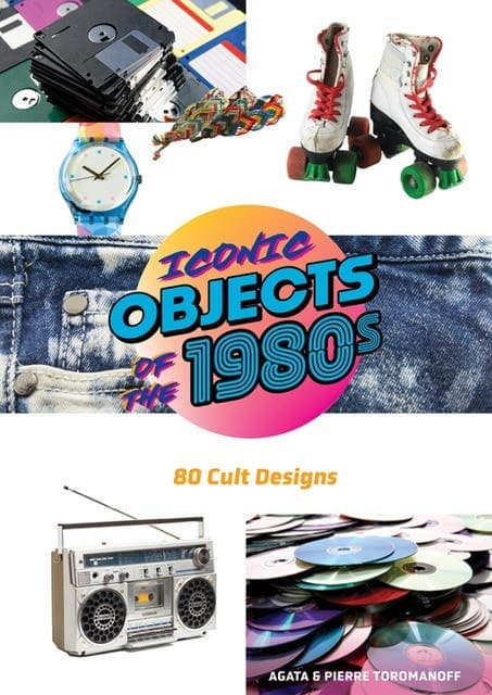 Iconic Objects of the 1980s: 80 Cult Designs av Pierre Toromanoff