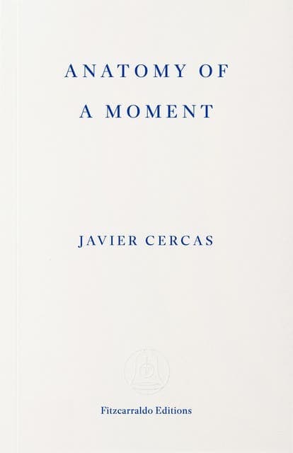 Anatomy of a Moment av Javier Cercas