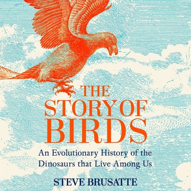 The Story of Birds av Steve Brusatte