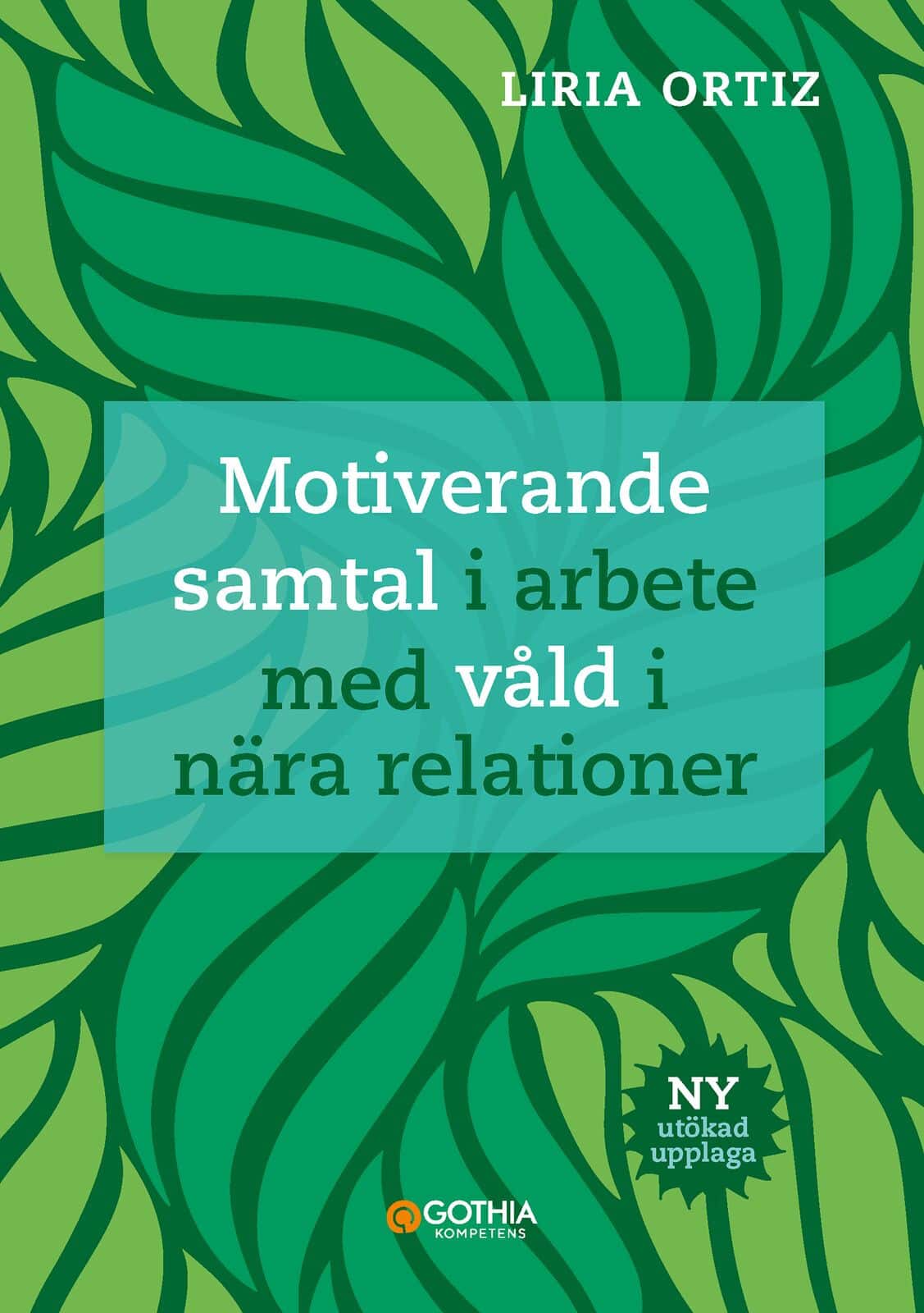Motiverande samtal i arbete med våld i nära relationer av Liria Ortiz