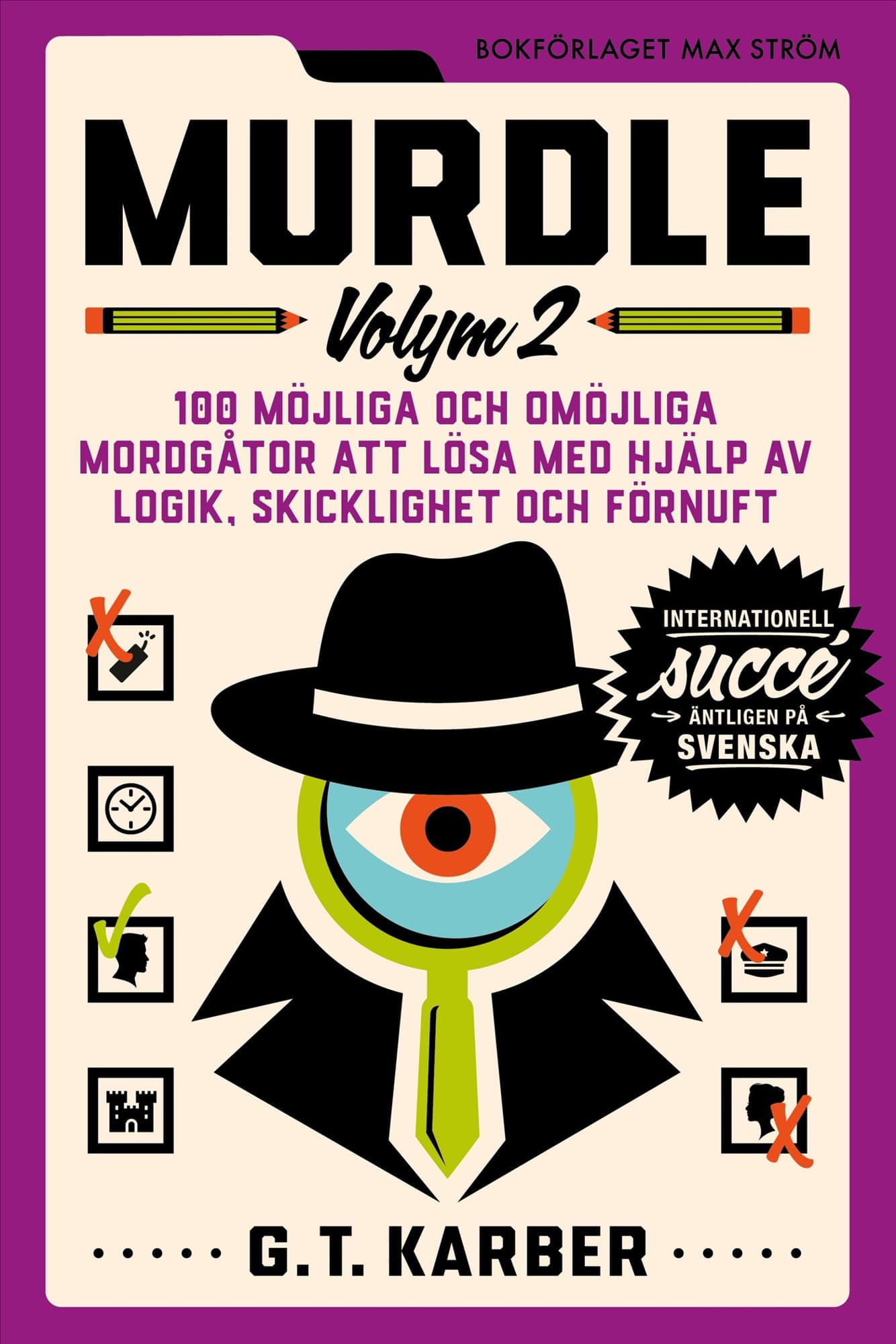 Murdle Volym 2. 100 möjliga och omöjliga mordgåtor att lösa med hjälp av logik, skicklighet och förnuft