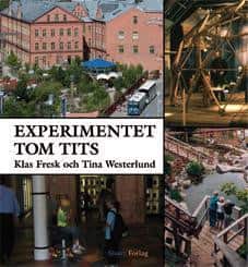 Experimentet Tom Tits av Klas Fresk